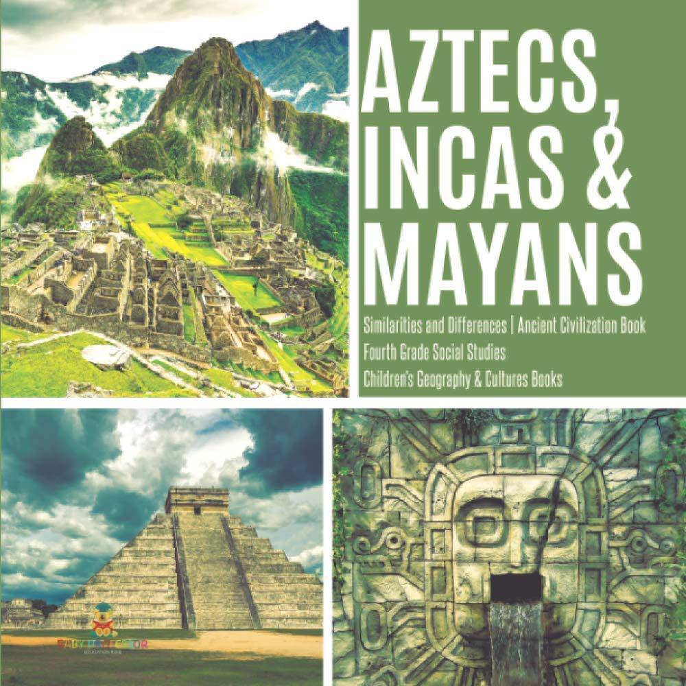 Aztecs, Incas & Mayans Similarities and Differences Ancient Civi - CA Corrections Bookstore