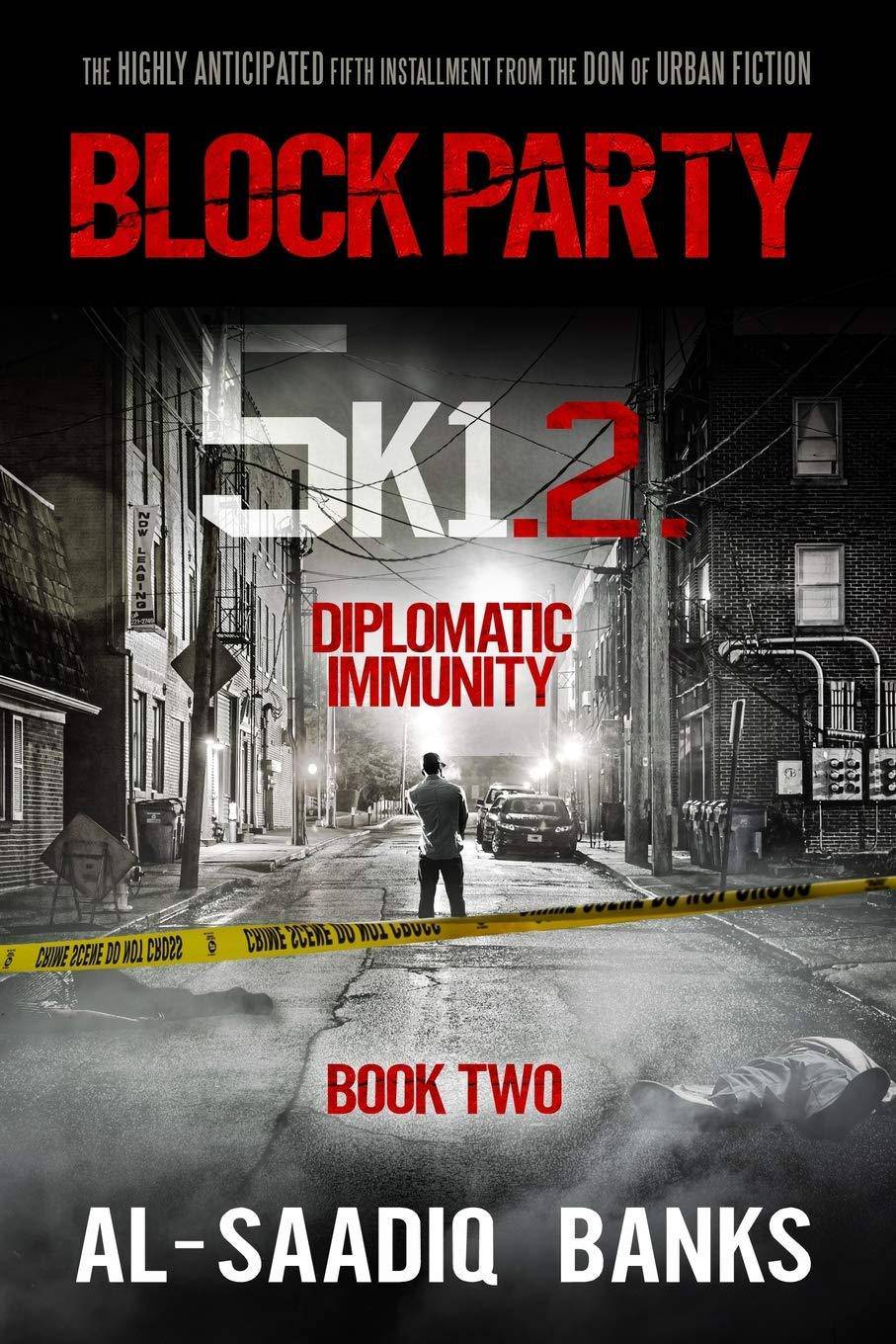 Block Party 5k1: Diplomatic Immunity # 6 Fiction | African American & Black | Urban & Street Lit Banks, Al-Saadiq