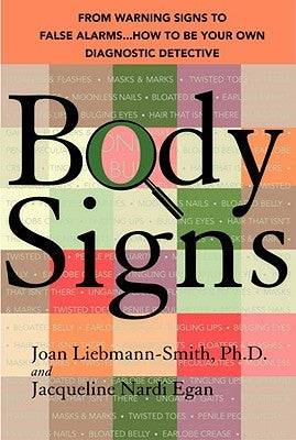 Body Signs: From Warning Signs to False Alarms...How to Be Your Own Diagnostic Detective - CA Corrections Bookstore