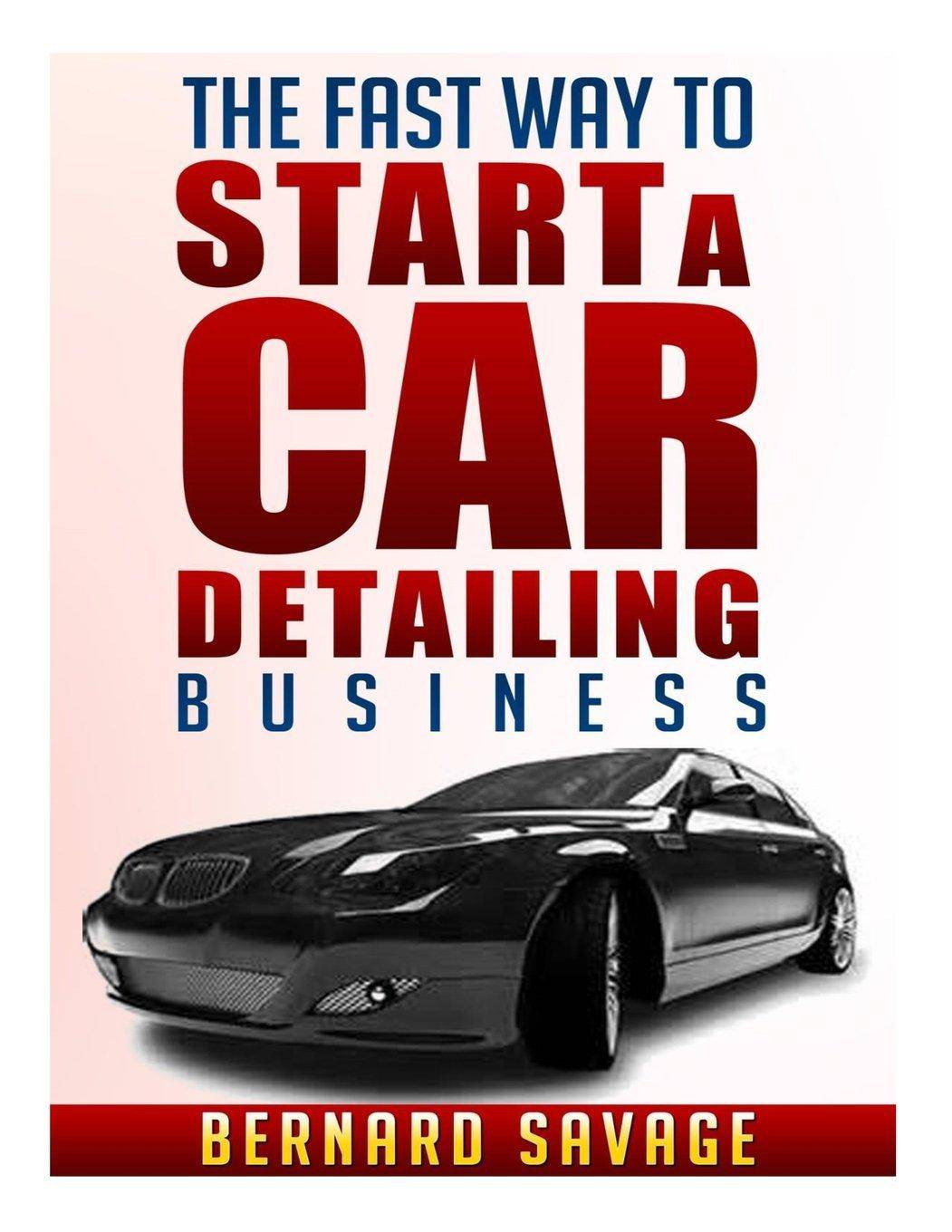 The Fast Way to start a Car Detailing Business - CA Corrections Bookstore