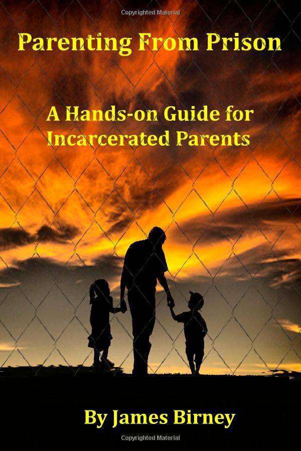 Parenting From Prison: A Hands-on Guide for Incarcerated Parents Paperback CreateSpace Independent Publishing Platform