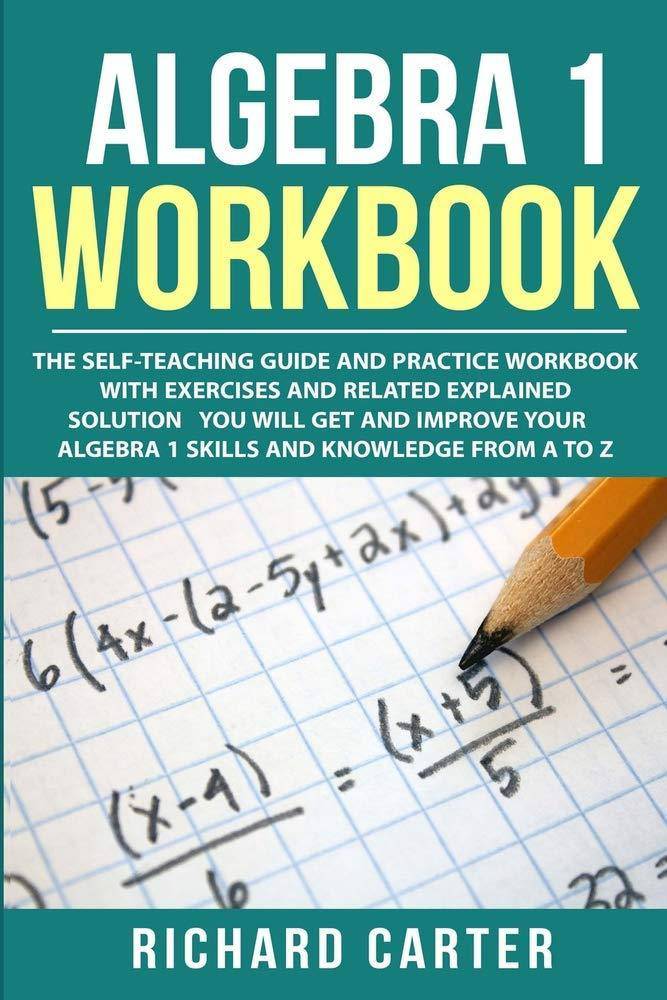 Algebra 1 Workbook: The Self-Teaching Guide and Practice Workboo - CA Corrections Bookstore