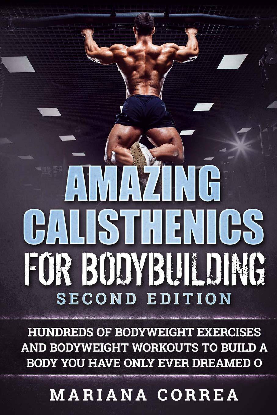 AMAZING CALISTHENICS For BODYBUILDING SECOND EDITION: HUNDREDS O - CA Corrections Bookstore