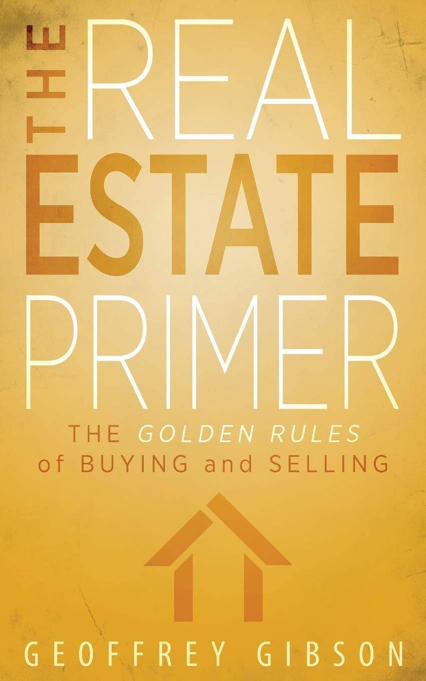 Real Estate Primer: The Golden Rules of Buying and Selling - CA Corrections Bookstore