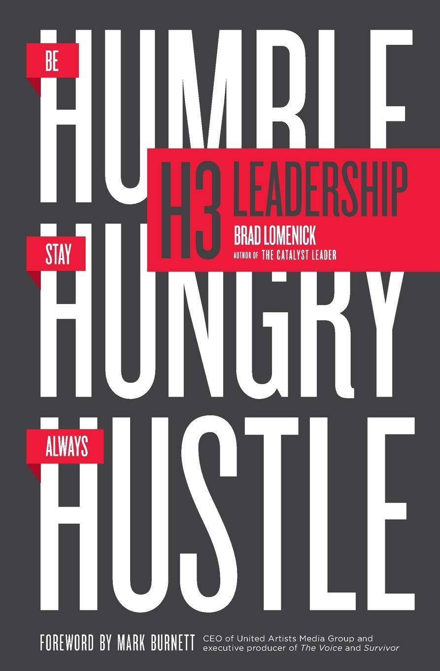 H3 Leadership: Be Humble. Stay Hungry. Always Hustle. Book Club Top Picks H3 Leadership: Be Humble. Stay Hungry. Always Hustle