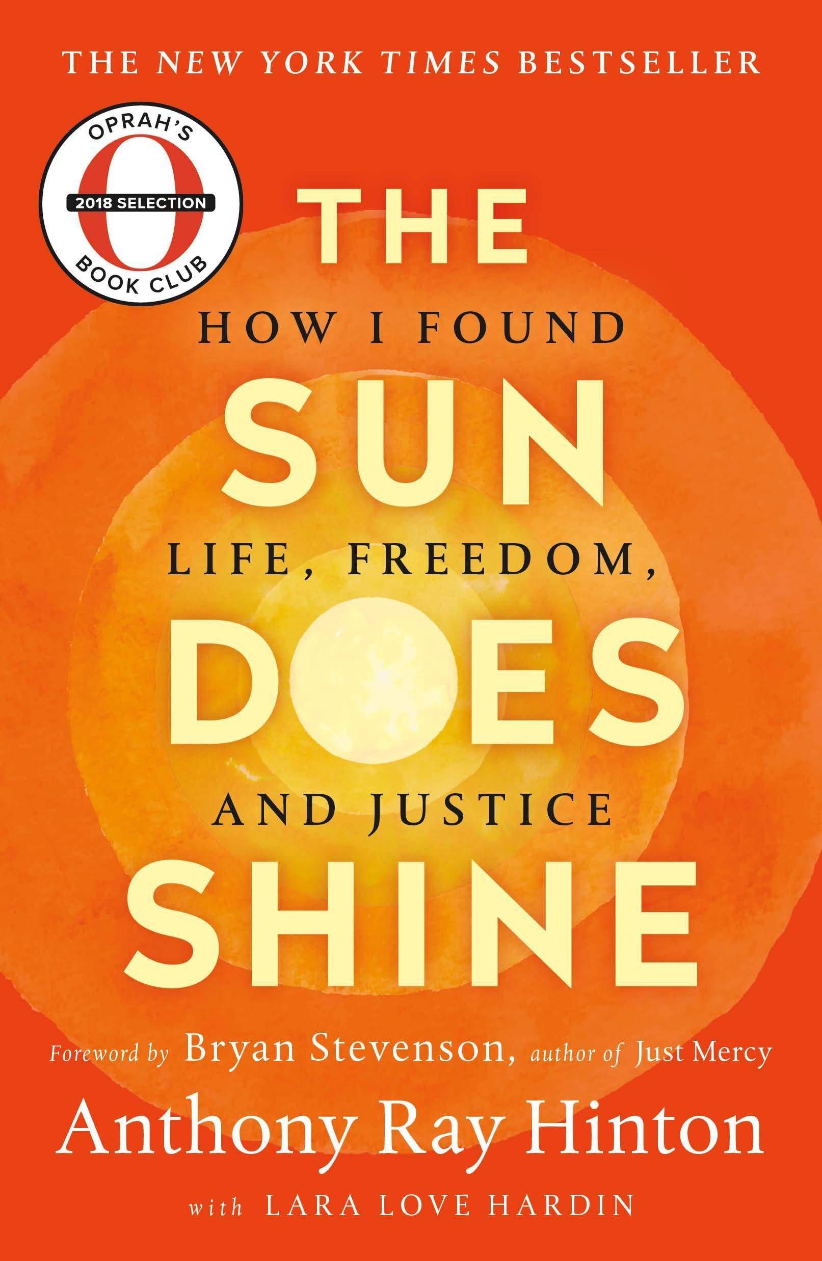 The Sun Does Shine: How I Found Life, Freedom, and Justice Biography & Autobiography | Personal Memoirs Hinton, Anthony Ray (Author), Hardin, Lara Love (Author), Stevenson, Bryan (Introduction by)