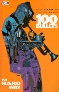 100 Bullets Vol. 8: The Hard Way (100 Bullets #08)