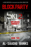 Block Party 5k1: Diplomatic Immunity (Block Party #6)