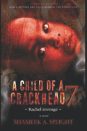 A Child of a Crackhead: Rachel revenge (A Child of a Crackhead #7)