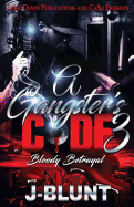 A Gangster's Code 3: Bloody Betrayal (Gangster's Code #3)