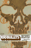 100 Bullets Vol. 10: Decayed (100 Bullets #10)