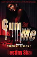 Cum For Me 5: Touch Me, Tease Me (Cum for Me #5)