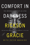 Comfort in Darkness: The Invisible Power of Jiu Jitsu