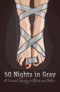 Fifty Nights in Gray: A Sensual Journey in Black and White (Original)