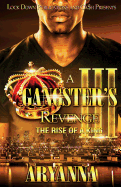 A Gangster's Revenge 3: The Rise of a King (Gangster's Revenge #3)
