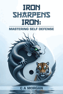 Iron Sharpens Iron: Mastering Self Defense