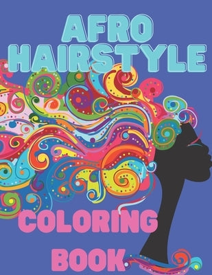 Afro Hairstyle coloring book: Gorgeous black women and men, Afro, dreadlocks, natural hair, African background, curly hair Paperback Independently Published