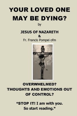 Your Loved One May Be Dying Paperback Indy Pub