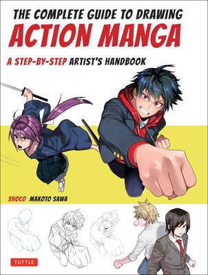 The Complete Guide to Drawing Action Manga: A Step-By-Step Artist's Handbook Paperback Tuttle Publishing