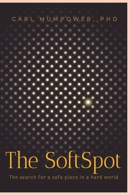 The SoftSpot by Mumpower, Carl