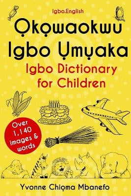 Okowaokwu Igbo Umuaka: Igbo Dictionary for Children Paperback Learn Igbo Now