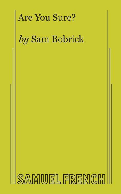 Are You Sure? Paperback Samuel French, Inc.