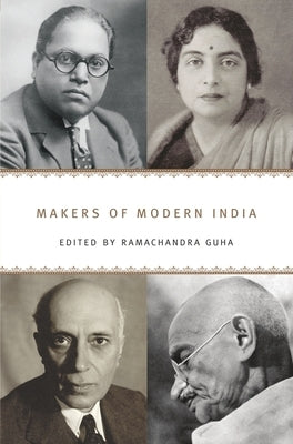 Makers of Modern India Paperback Belknap Press