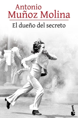 El Dueño del Secreto (Novela) / The Owner of the Secret (a Novel) by Muñoz Molina, Antonio