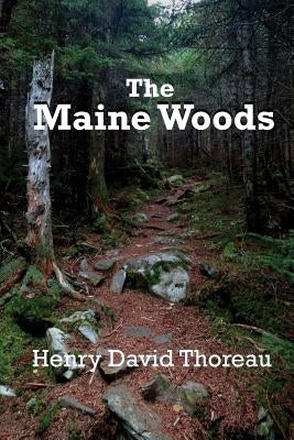 The Maine Woods Paperback Black Curtain Press