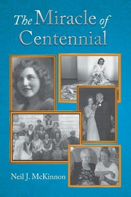 The Miracle of Centennial Paperback Litfire Publishing