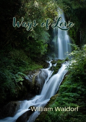 Ways of Love: A Poetry Collection Paperback Prolific Pulse Press LLC