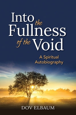 Into the Fullness of the Void: A Spiritual Autobiography Paperback Jewish Lights Publishing