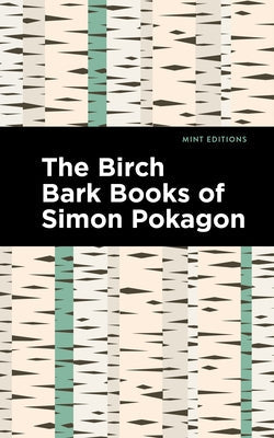The Birch Bark Books of Simon Pokagon Mint Editions