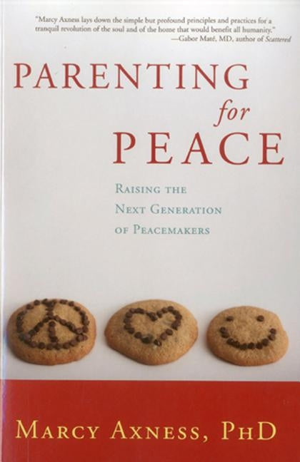 Parenting for Peace: Raising the Next Generation of Peacemakers Paperback Sentient Publications
