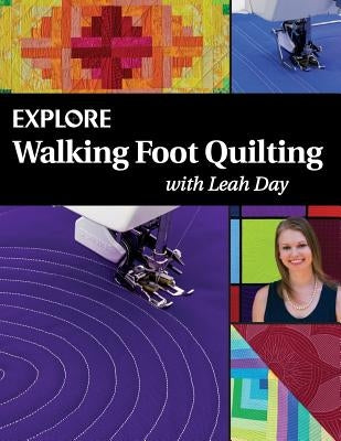 Explore Walking Foot Quilting with Leah Day Paperback Day Style Designs
