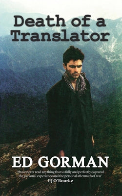 Death of a Translator: A Young Reporter's Journey to the Heart of Afghanistan's Forgotten War Paperback Arcadia Books