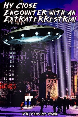 My Close Encounter with an Extraterrestrial Paperback Inner Alchemy's Publishing