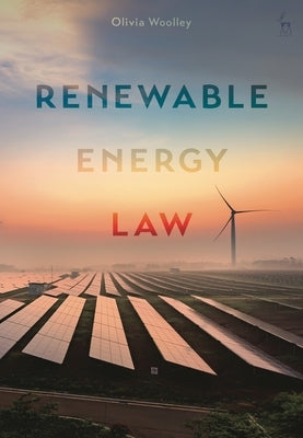 Renewable Energy Law by Woolley, Olivia