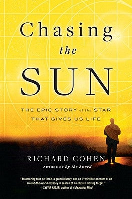 Chasing the Sun: The Epic Story of the Star That Gives Us Life Paperback Random House Trade