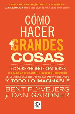 Cómo Hacer Grandes Cosas / How Big Things Get Done by Flyvbjerg, Bent