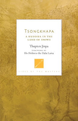 Tsongkhapa: A Buddha in the Land of Snows Paperback Shambhala
