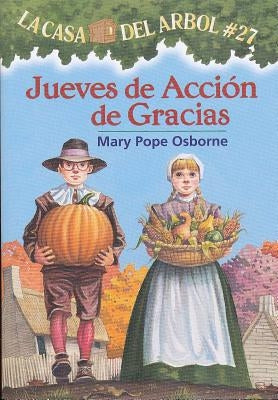 Jueves de Accin de Gracias: La Casa del Arbol # 27 by Osborne, Mary Pope