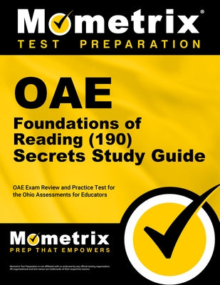 Oae Foundations of Reading (190) Secrets Study Guide: Oae Exam Review and Practice Test for the Ohio Assessments for Educators Paperback Mometrix Media LLC