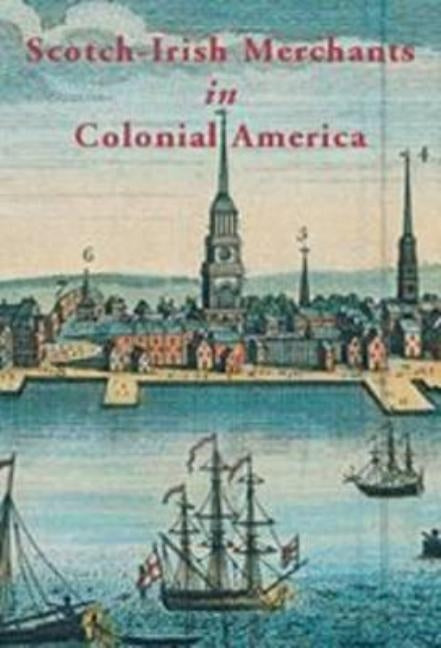 Scotch-Irish Merchants in Colonial America: The Flaxseed Trade and Emigration from Ireland, 1718-1755 Paperback Ulster Historical Foundation