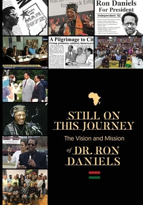 Still On this Journey: The Vision and Mission of Dr. Ron Daniels Paperback Dr. Ron Daniels