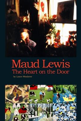 Maud Lewis the Heart on the Door Paperback Spencer Books