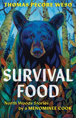 Survival Food: North Woods Stories by a Menominee Cook Paperback Wisconsin Historical Society Press