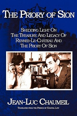 The Priory of Sion: Shedding Light on the Treasure and Legacy of Rennes-Le-Chateau and the Priory of Sion Paperback Avalonia