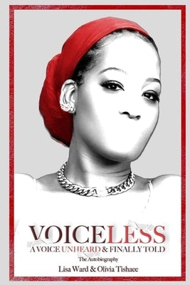 VOICELESS A Voice Unheard & Finally Told Paperback Alicia Ward