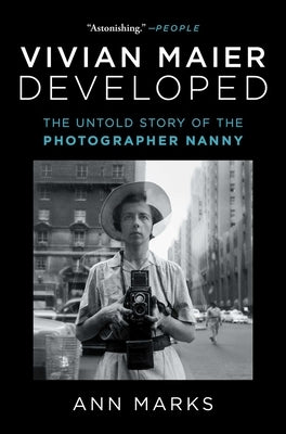 Vivian Maier Developed: The Untold Story of the Photographer Nanny Paperback Atria Books